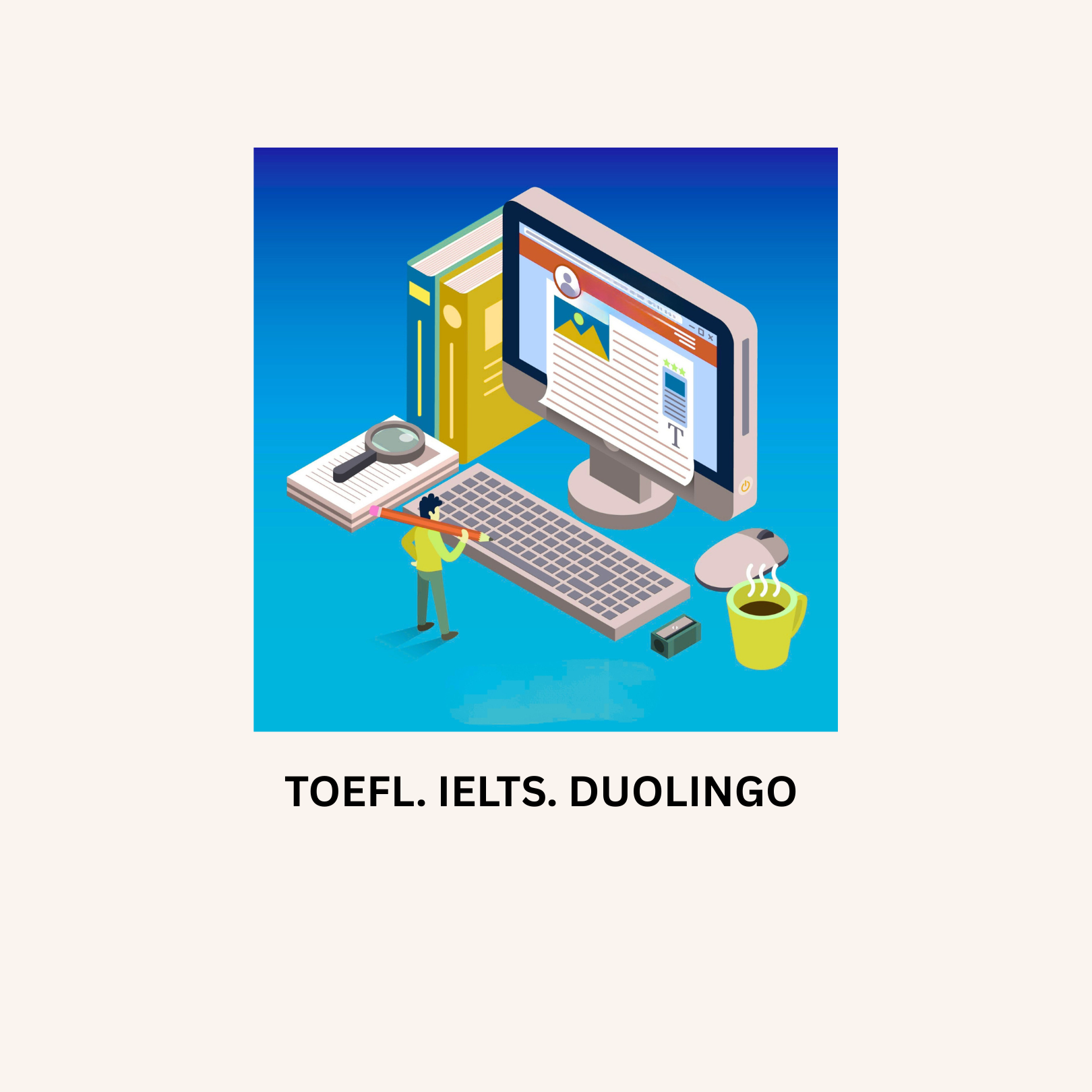 TOEFL IELTS DUOLINGO Made Easy本电子书教你托福、雅思、多邻国备考轻松搞定！