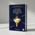 Five Automated Passive Income Frameworks You Can Launch From Home